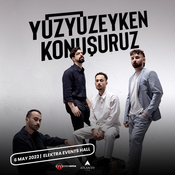 Yüzyüzeyken konuşuruz