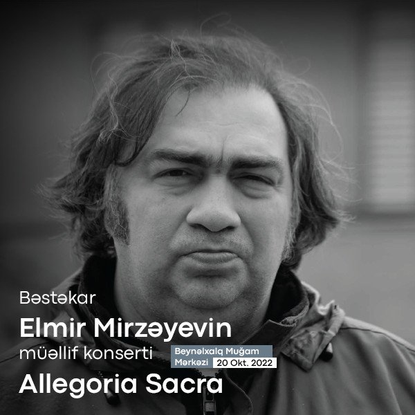 Bəstəkar  Elmir Mirzəyevin müəllif konserti  -  ALLEGORİA SACRA