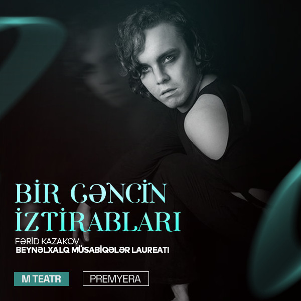 Bir Gəncin İztirabları M Teatr -da onlayn bilet almaq. | iTicket.AZ —  Biletlərin onlayn satışı