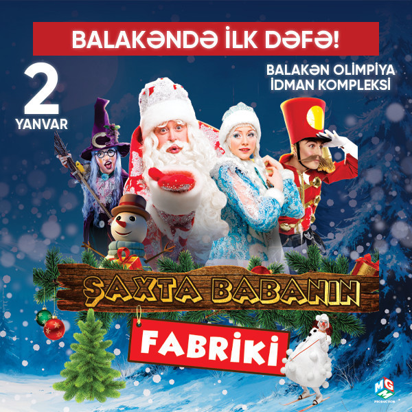 Şaxta Babanın Fabriki! - Balakən