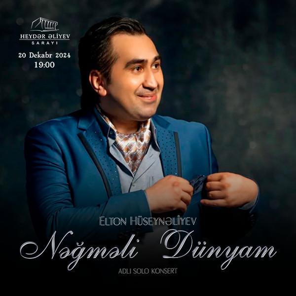 Elton Hüseynəliyev "Nəğməli dünyam" adlı solo konsert