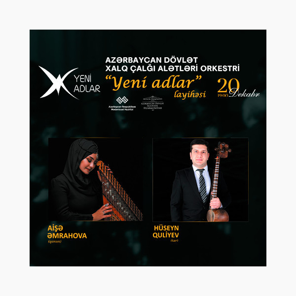 “Yeni adlar” ADXÇAO Solistlər: A.Əmrahova, H.Quliyev
