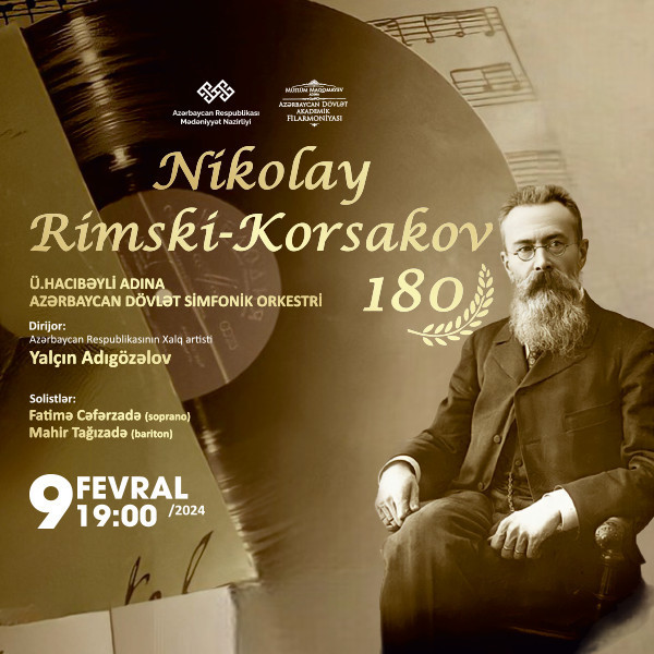 Nikolai Rimsky-Korsakov - 180 ASSO Conductor: Y. Adigozalov Soloists: F. Jafarzade, M. Taghizade