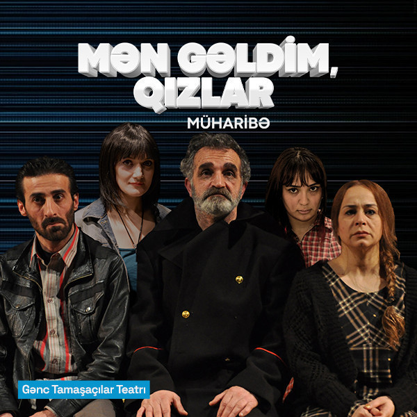 Mən gəldim qızlar...(Müharibə)