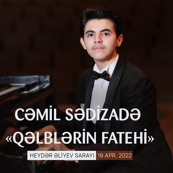 Cəmil Sədizadə - «QƏLBLƏRİN FATEHİ»
