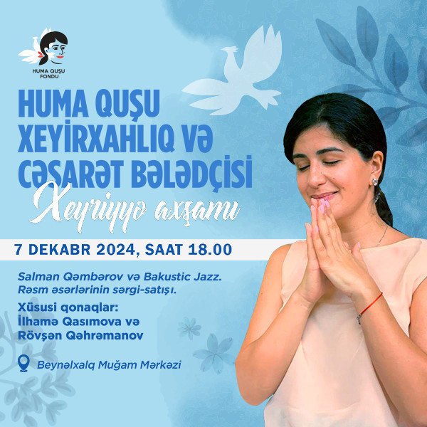 "Huma Quşu: xeyirxahlıq və cəsarət bələdçisi" adlı xeyriyyə axşamı