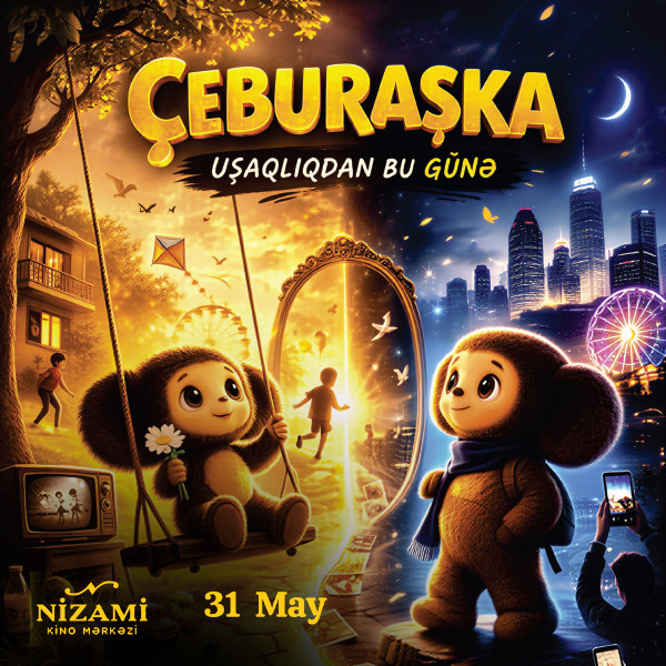 Çeburaşka – uşaqlıqdan bu günə!