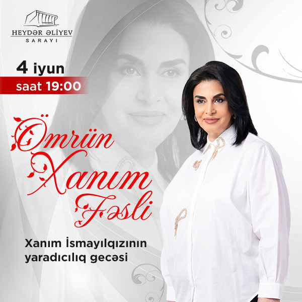 Xanım İsmayılqızı - “Ömrün Xanım Fəsli”