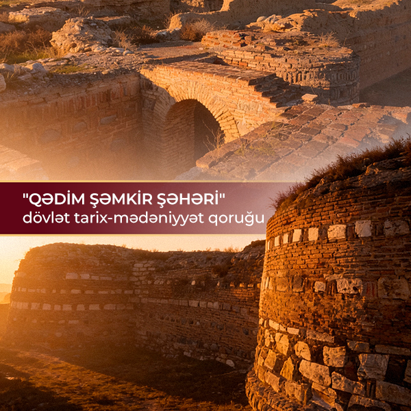 “Ancient Shamkir City” State Historical and Cultural Reserve