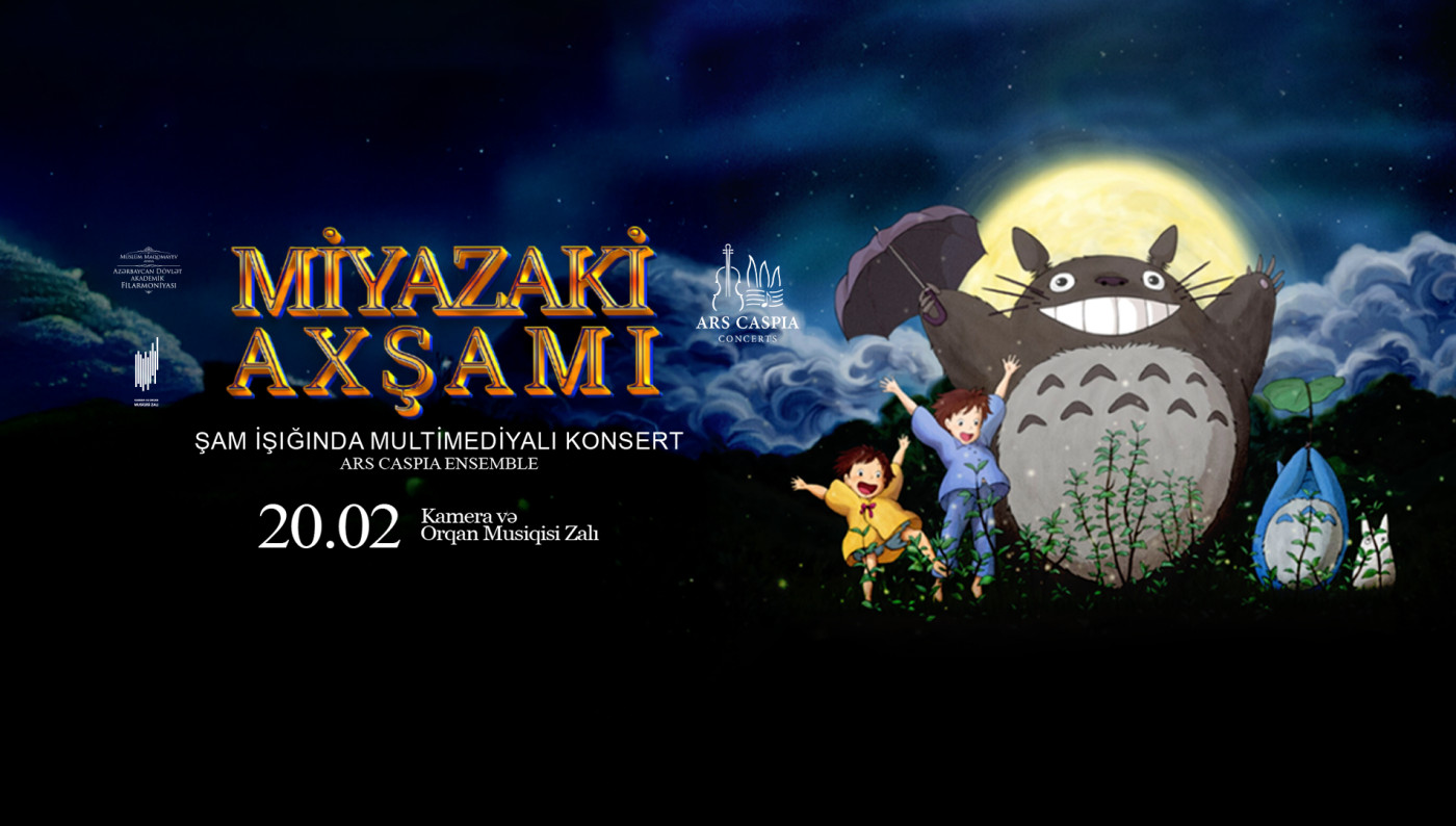 Miyazaki kainatı axşamı. Şam işığında multimediyalı konsert. Ars Caspia Ensemble