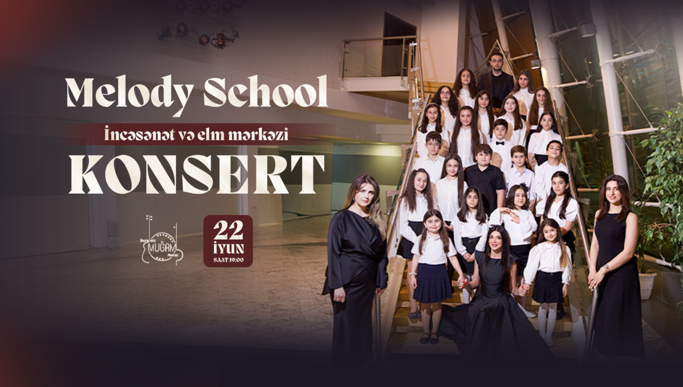 Melody School İncəsənət və Elm Mərkəzinin Uşaqlar Gününə həsr olunmuş hesabat konserti.