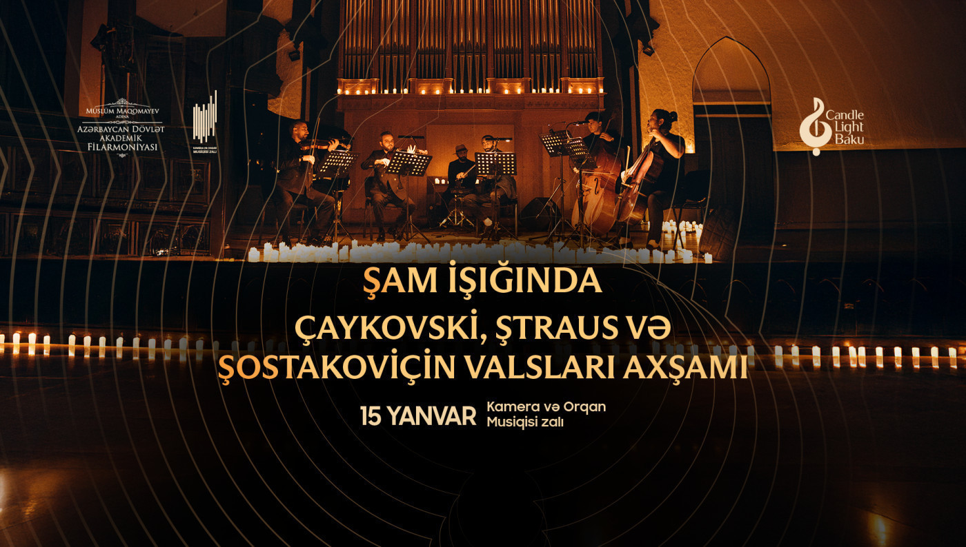 Çaykovski, Ştraus və Şostakoviçin valsları axşamı. Şam işığında konsert. Candlelight Baku